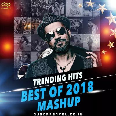 TRENDING HITS (BEST OF 2018 MASHUP) – DJ PRASHANT